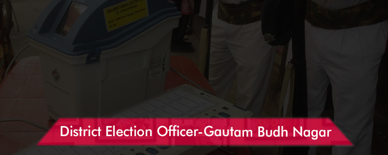 District Election Officer-Gautam Budh Nagar 
